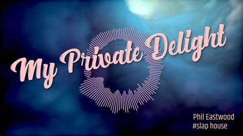 private delight.|About